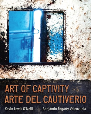 book jacket of art of captivity by o'neill and fogarty-valenzuela